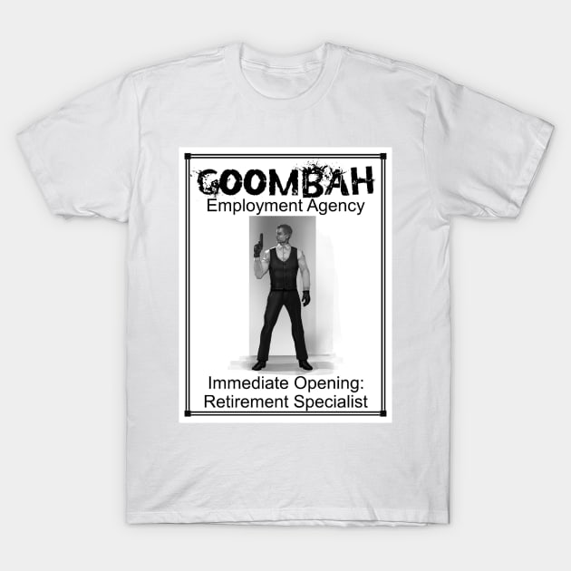 Goombah Employment Agency: Retirement Specialist T-Shirt by Pendleton Goodies